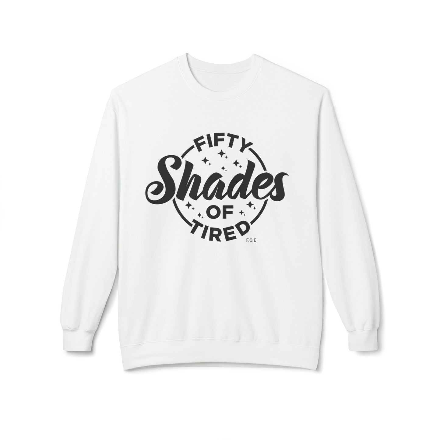 Fifty Shade of Tired Sweatshirt
