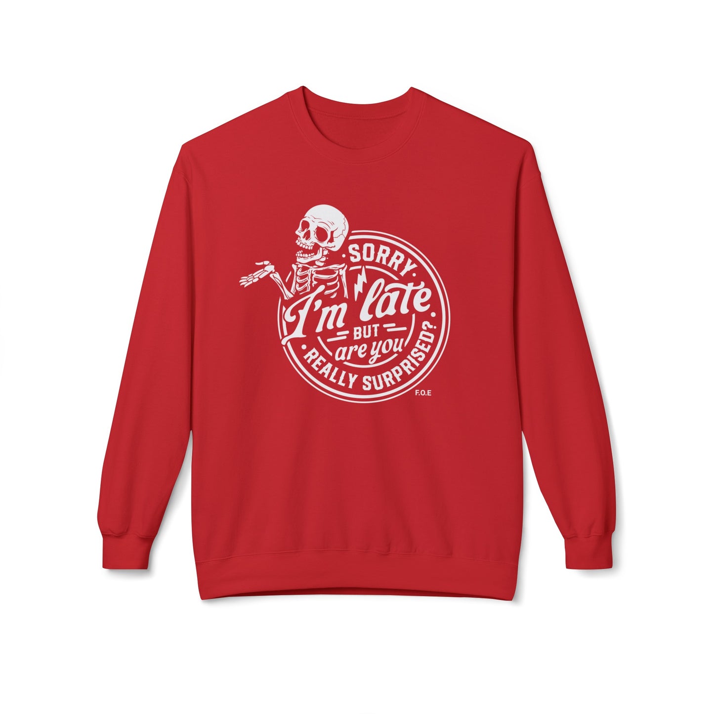 Sorry I'm late Sweatshirt
