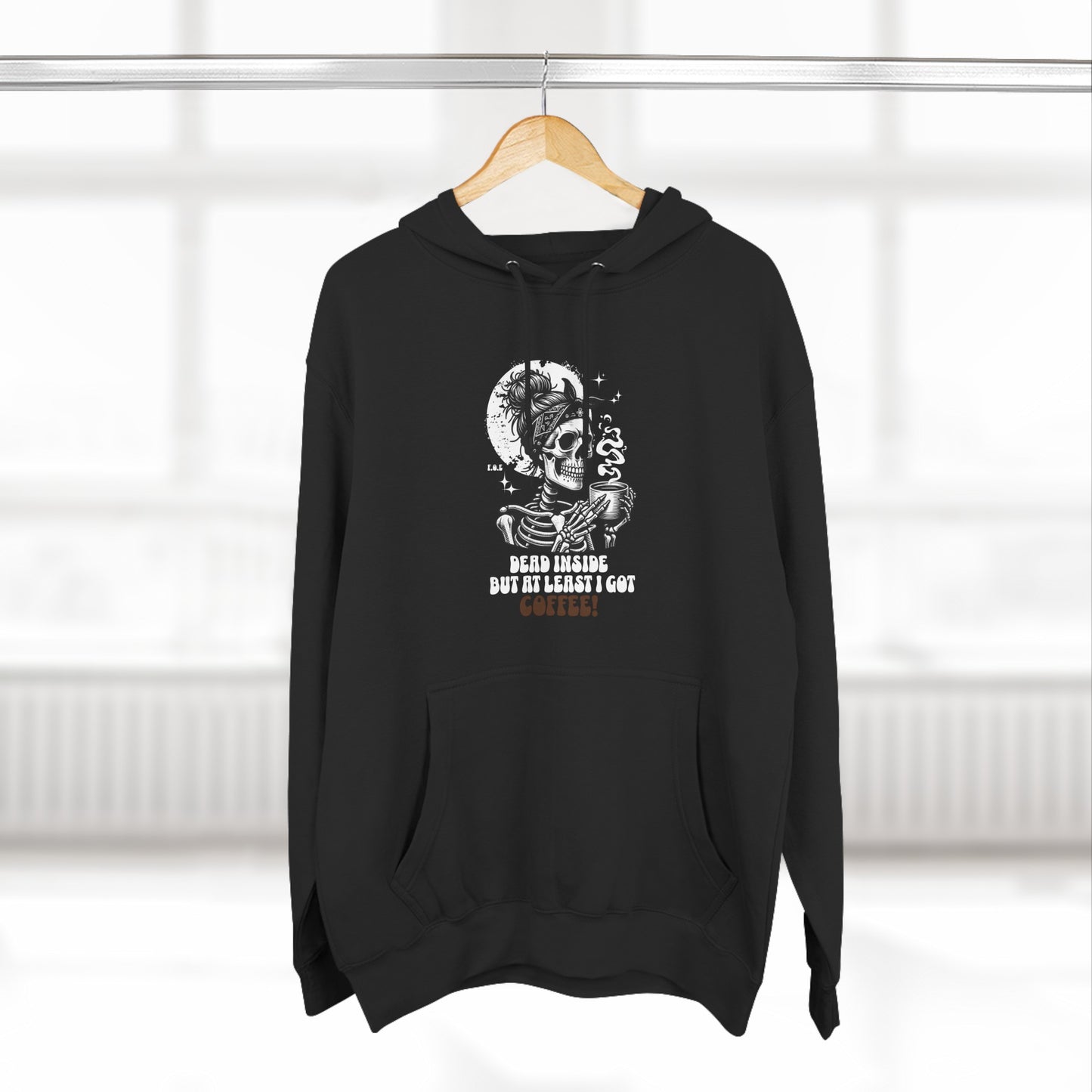Dead inside, but atleast I got COFFEE! Hoodie