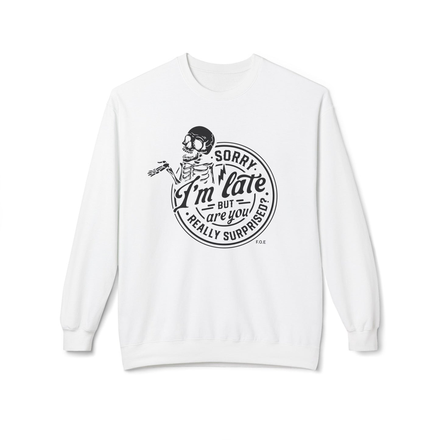 Sorry I'm late Sweatshirt