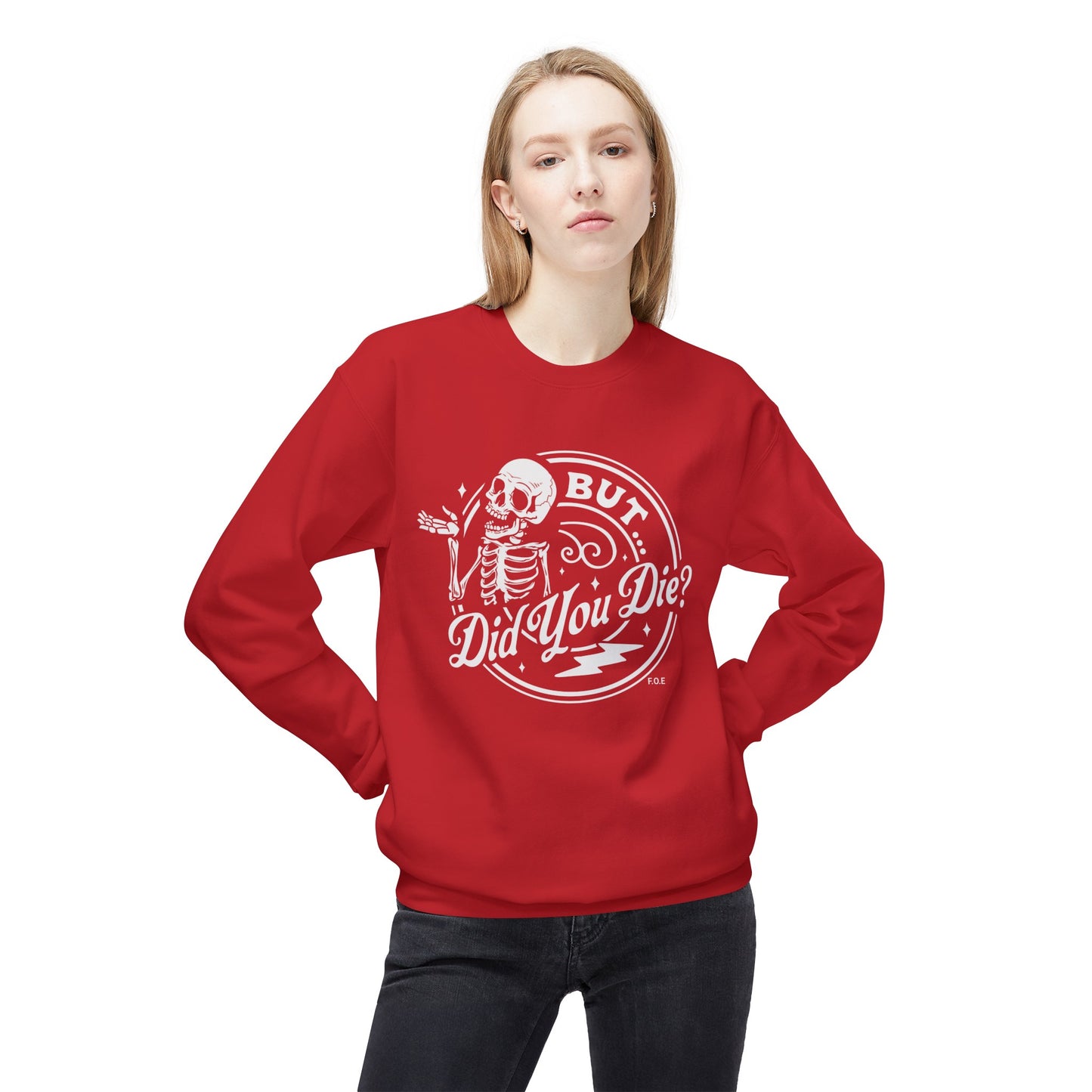 But did you die Sweatshirt