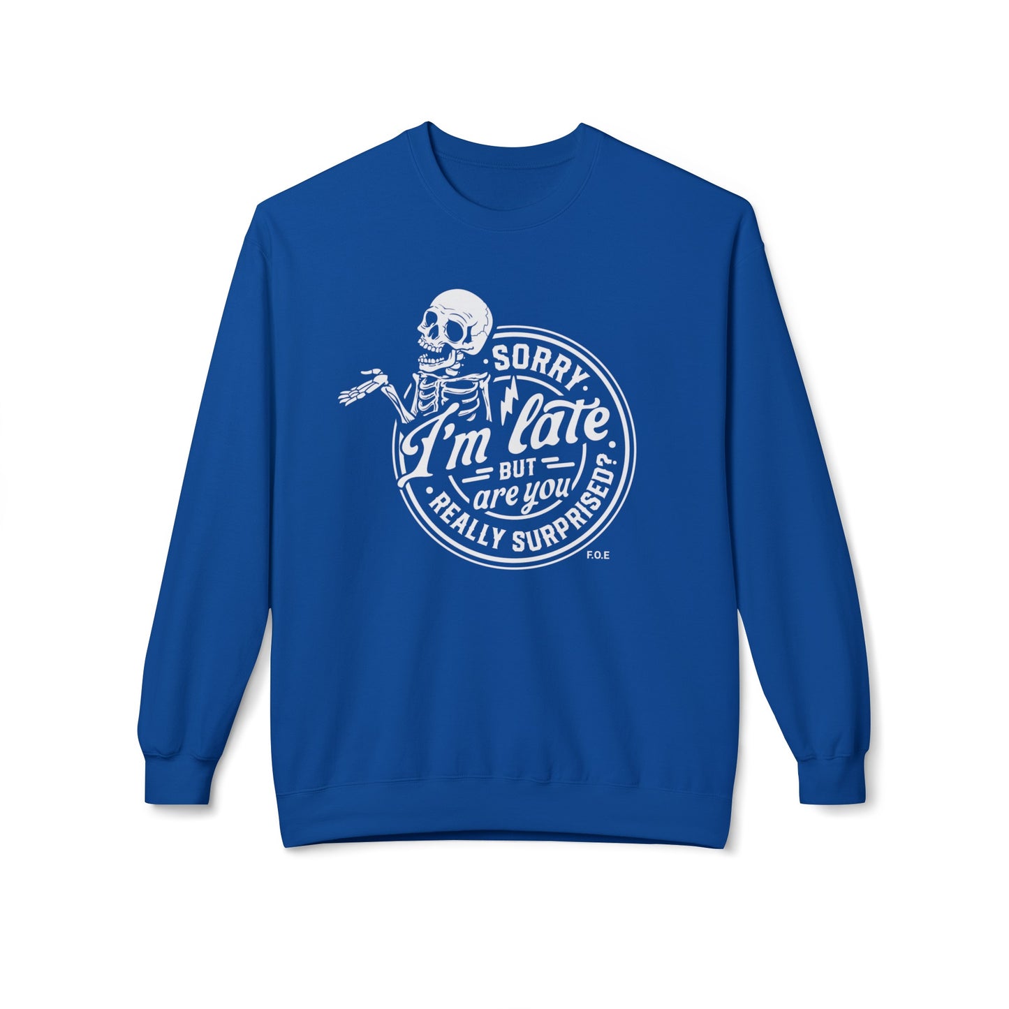 Sorry I'm late Sweatshirt