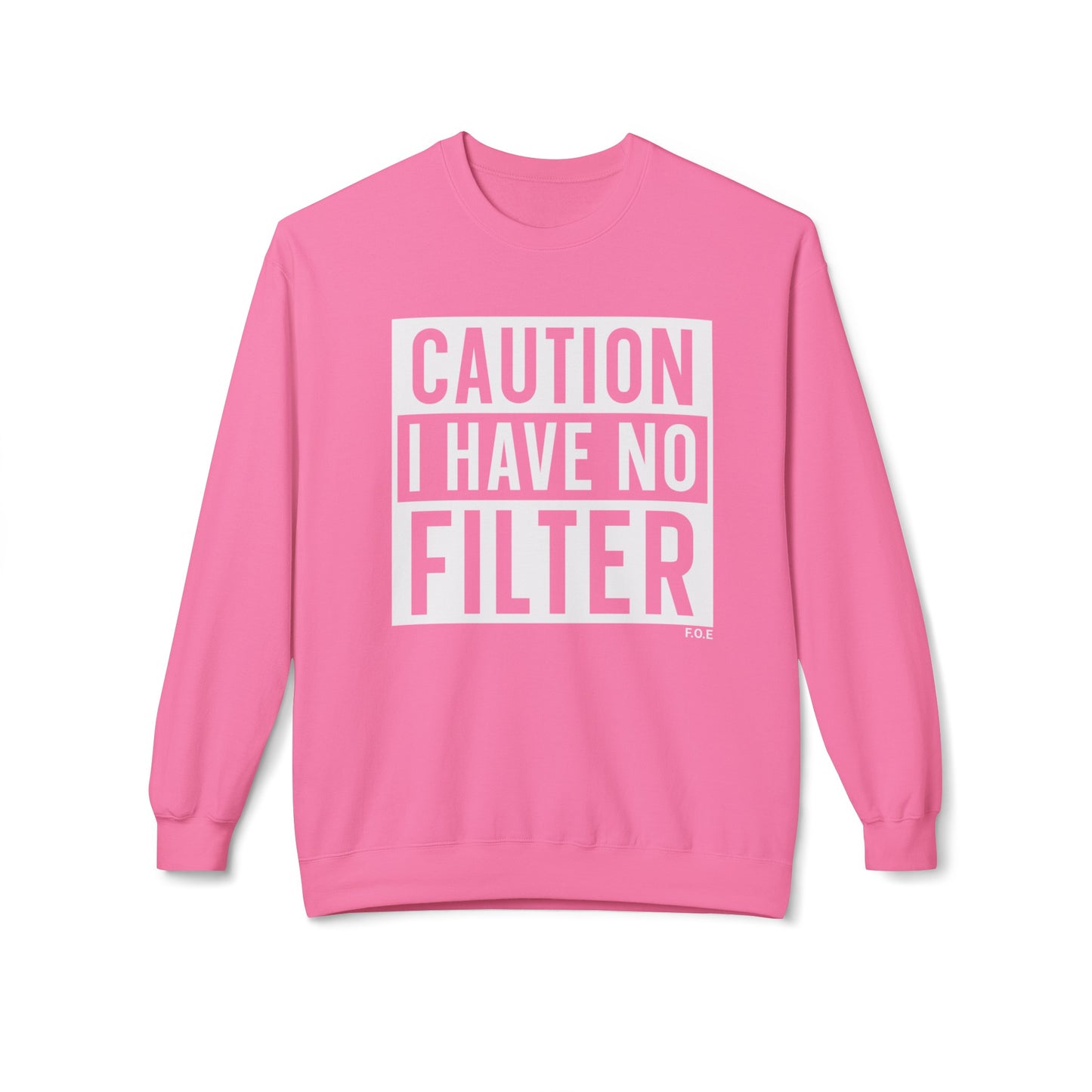 I have no filter Sweatshirt
