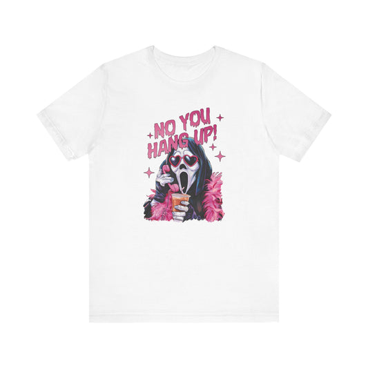 No you hang up *glam* Tee