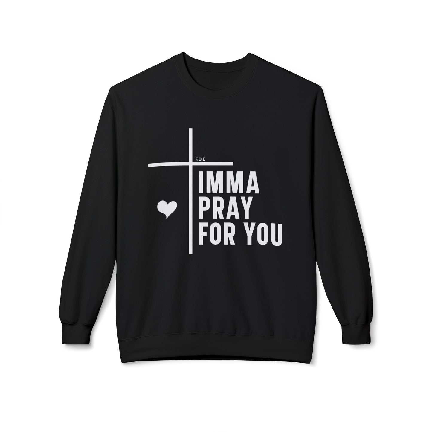 Mmph, Imma Pray for you Sweatshirt