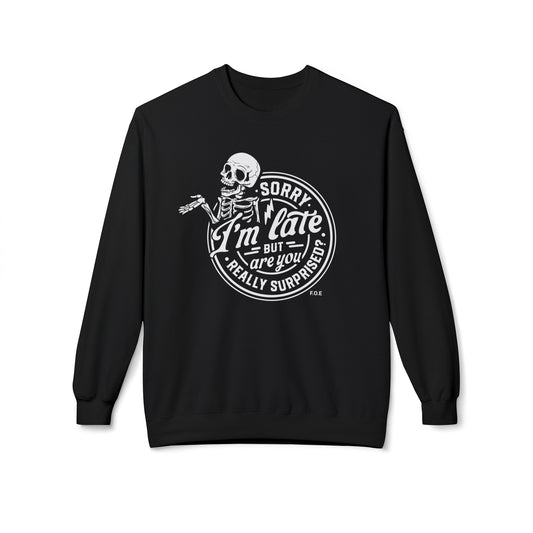 Sorry I'm late Sweatshirt