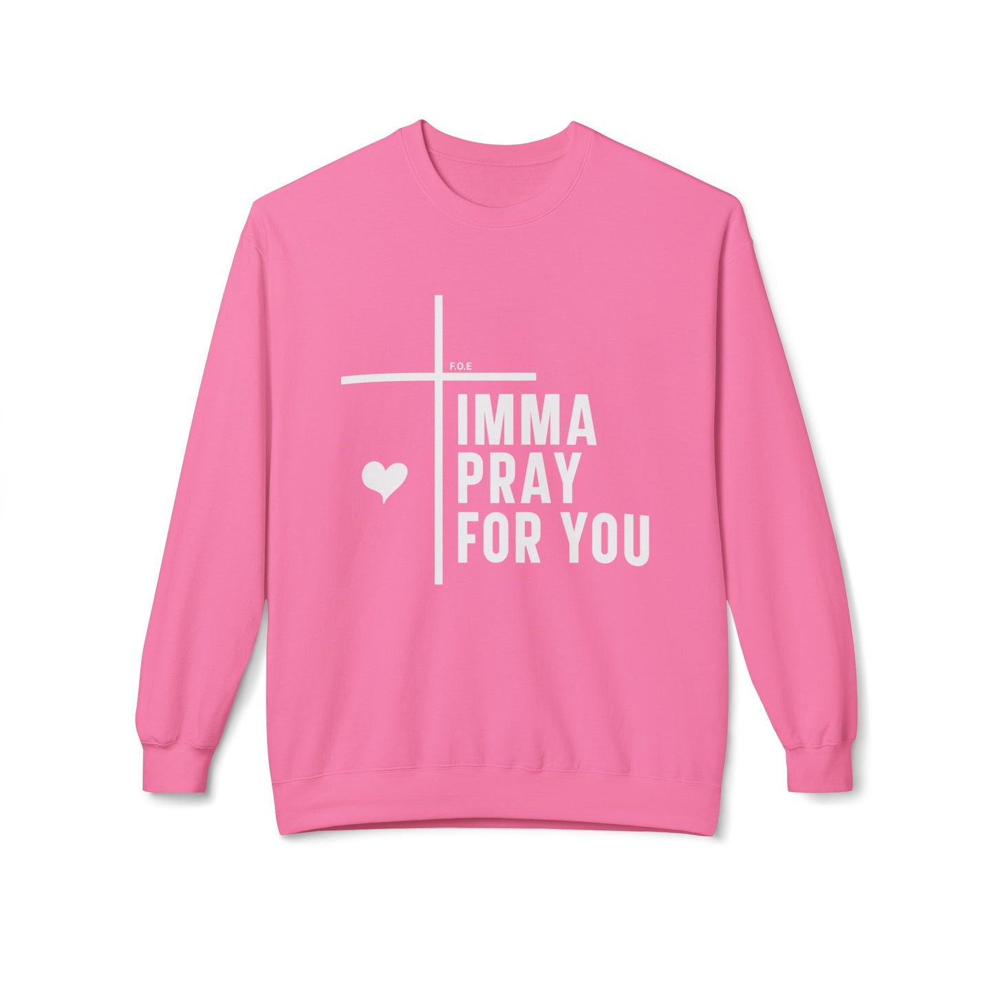 Mmph, Imma Pray for you Sweatshirt