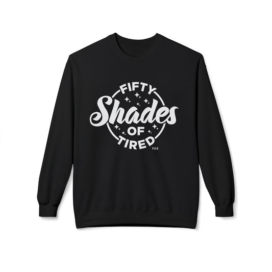 Fifty Shade of Tired Sweatshirt