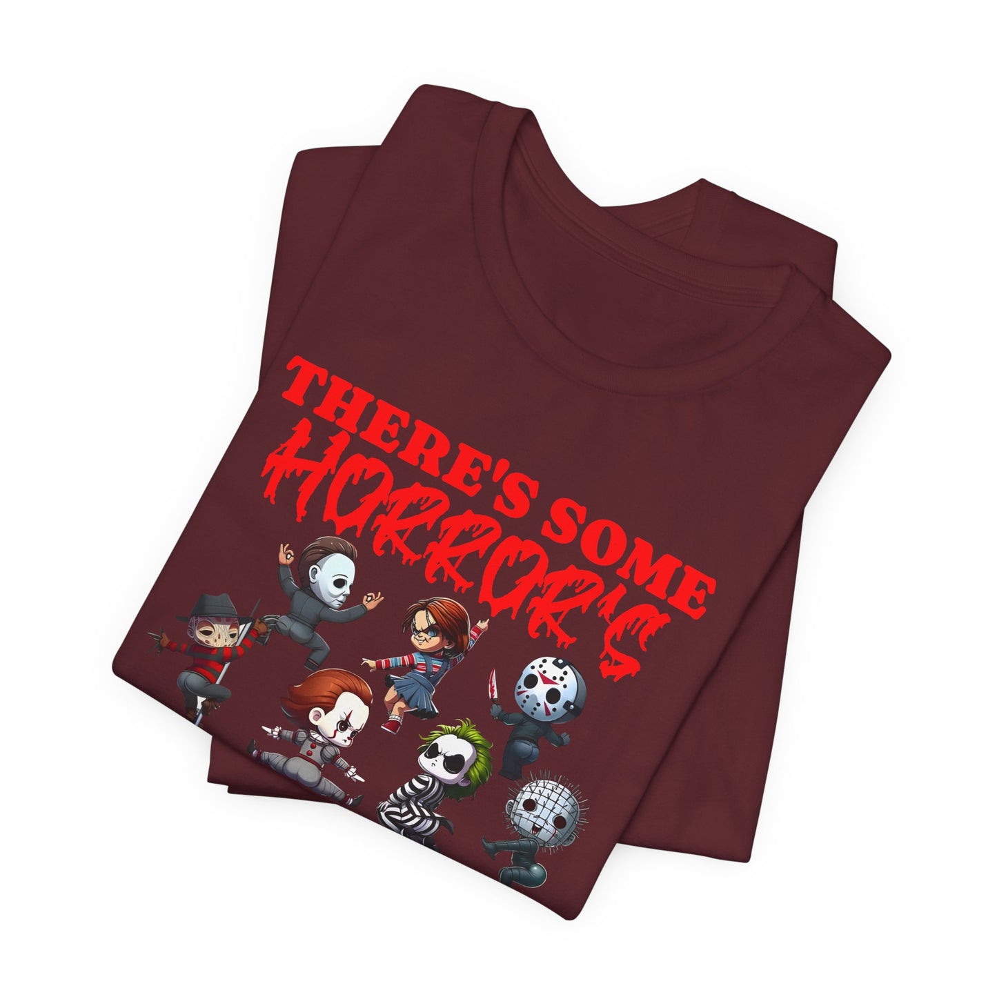 There's Some Horror's Tee