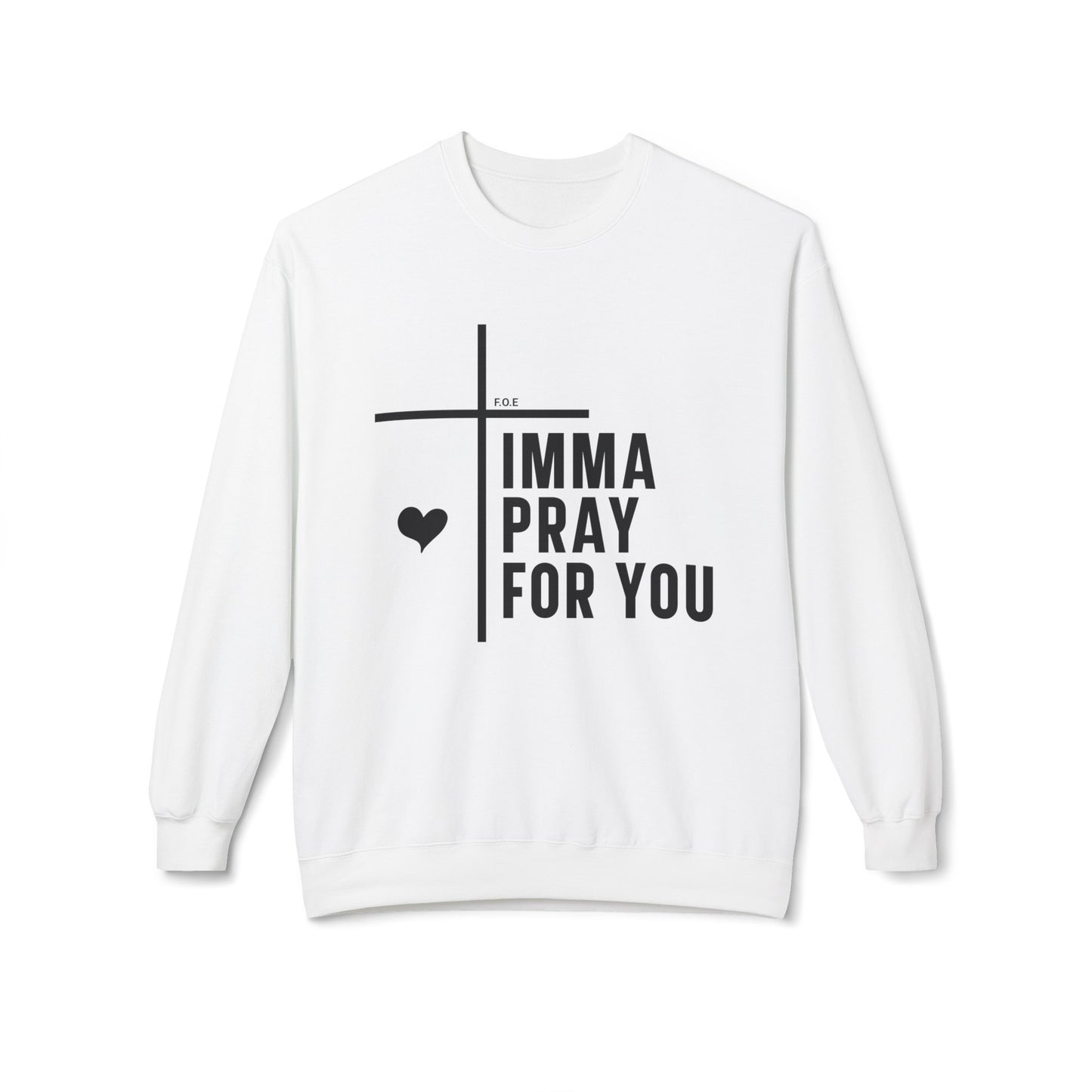 Mmph, Imma Pray for you Sweatshirt