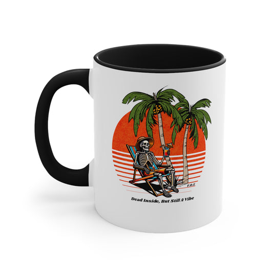 Dead Inside, But Still a Vibe 11oz - 15oz Accent Mug