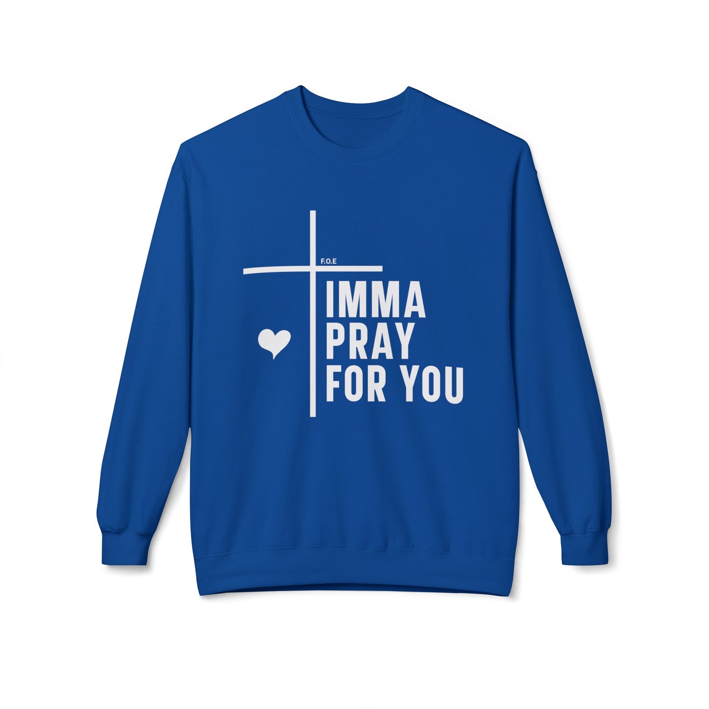 Mmph, Imma Pray for you Sweatshirt