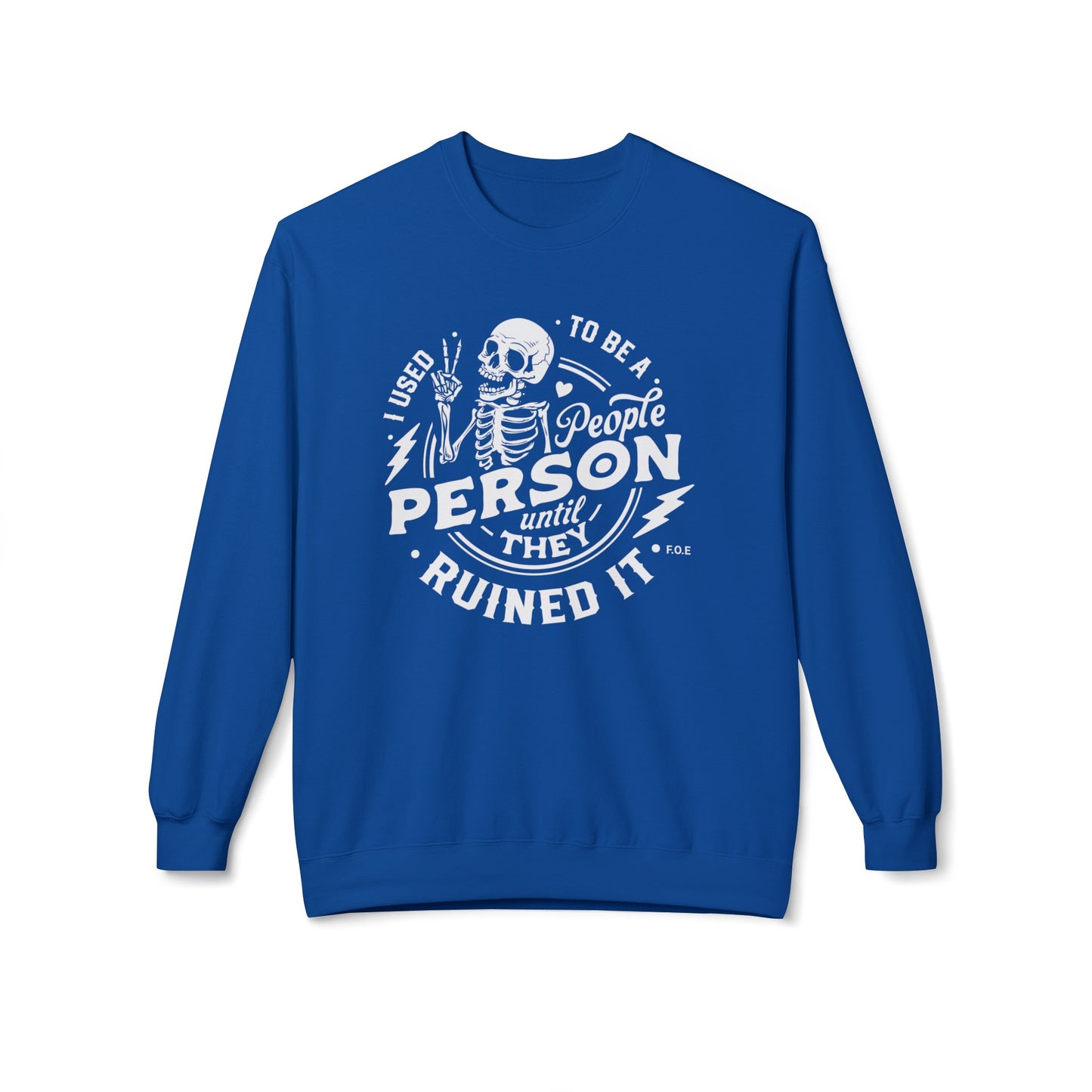 People ruined it Sweatshirt