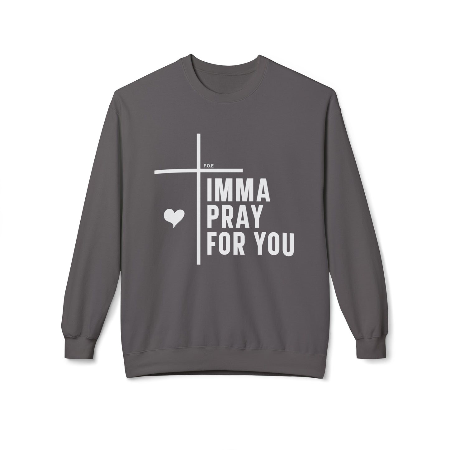 Mmph, Imma Pray for you Sweatshirt